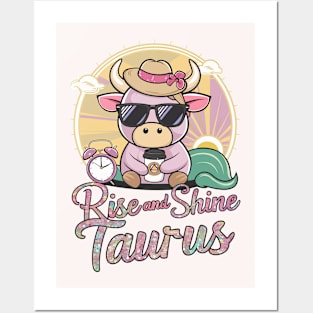 Rise And Shine Taurus Posters and Art